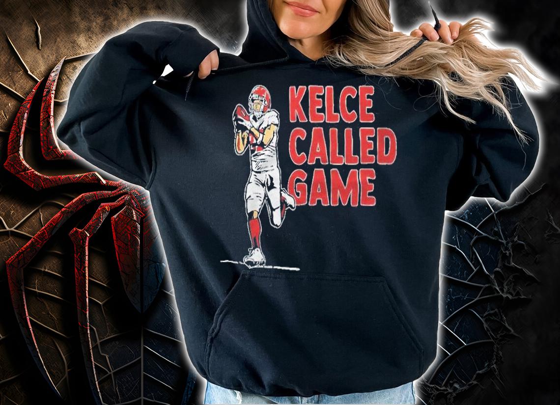Travis Kelce Called Game T-shirt hoodie