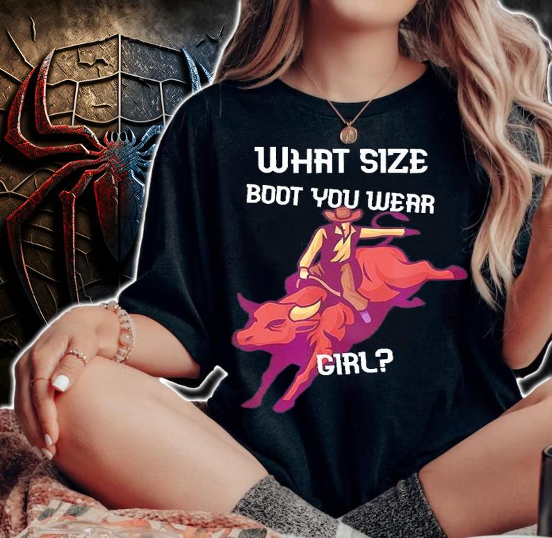 What Size Boot You Wear Girl T-Shirt woman shirt