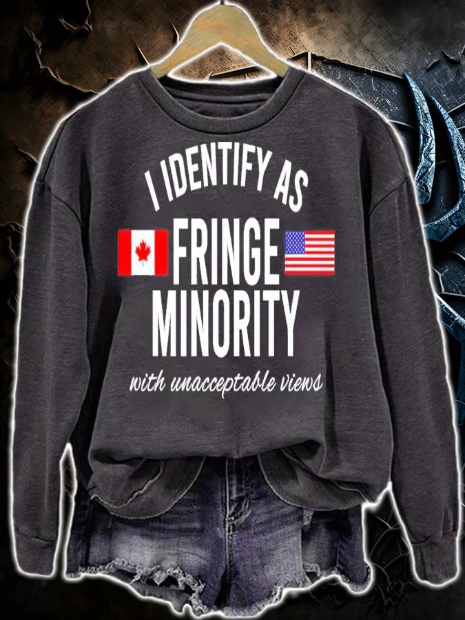 I Identify As Fringe Minority With Unacceptable Views Shirt sweatshirt
