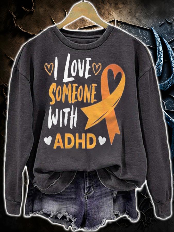 I Love Someone With Adhd Ribbon Awareness Mental Health Shirt sweatshirt