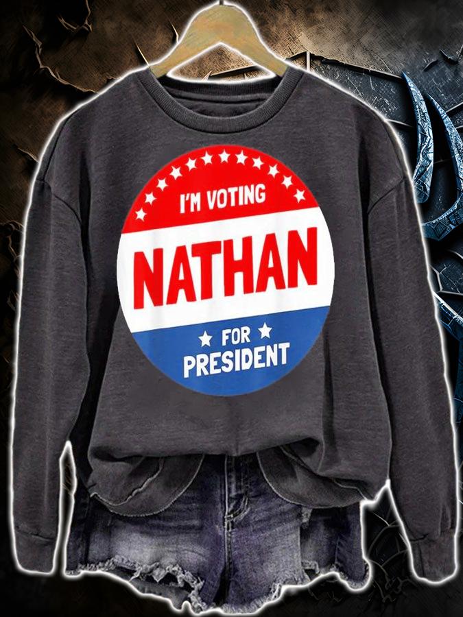 I'm Voting Nathan Humor For President T-Shirt sweatshirt