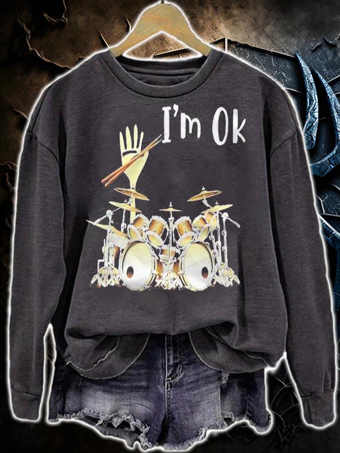 Im Ok Im With The Drummer Shirt sweatshirt