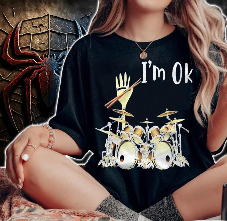 Im Ok Im With The Drummer Shirt woman shirt