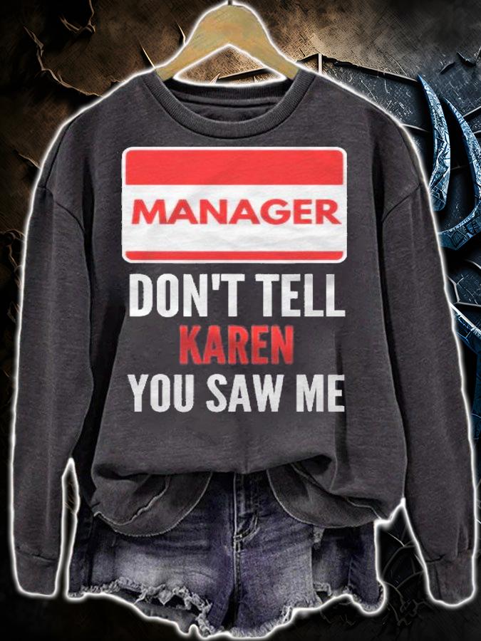 Manager Dont Tell Karen You Saw Me Funny Halloween Shirt sweatshirt
