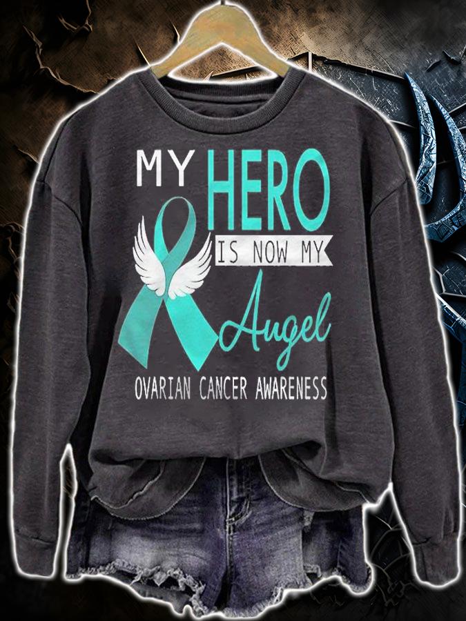 My Hero Is Now My Angel Ovarian Cancer Awareness Gift Shirt sweatshirt