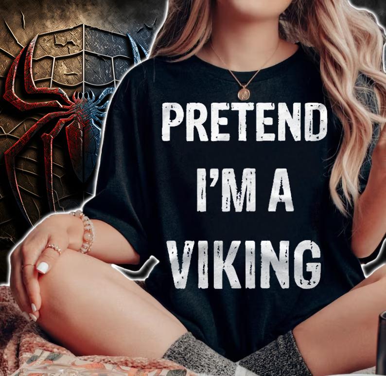 Pretend Im A Viking Funny Halloween Party Costume Shirt woman shirt