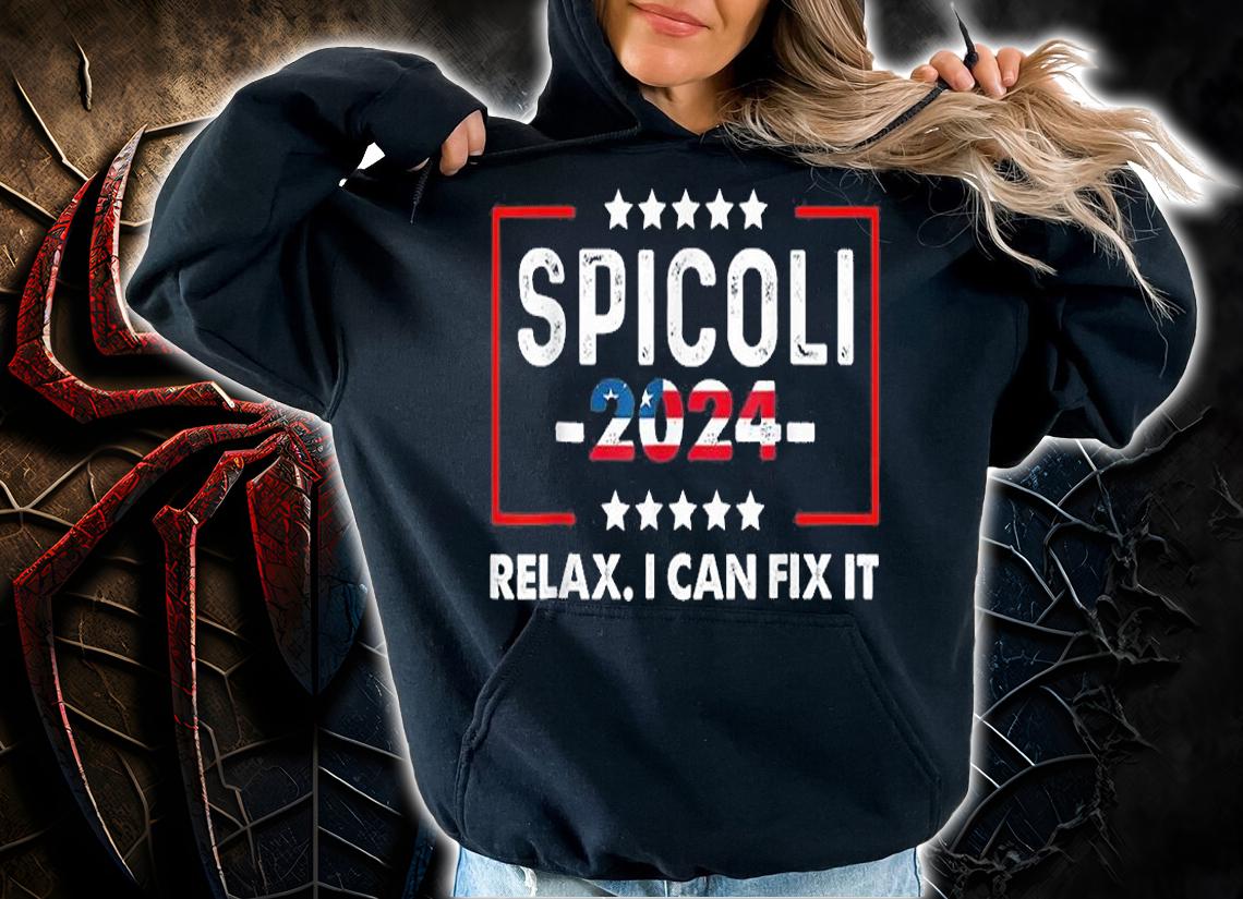 Spicoli 2024 for President - Relax I Can Fix It T-Shirt hoodie