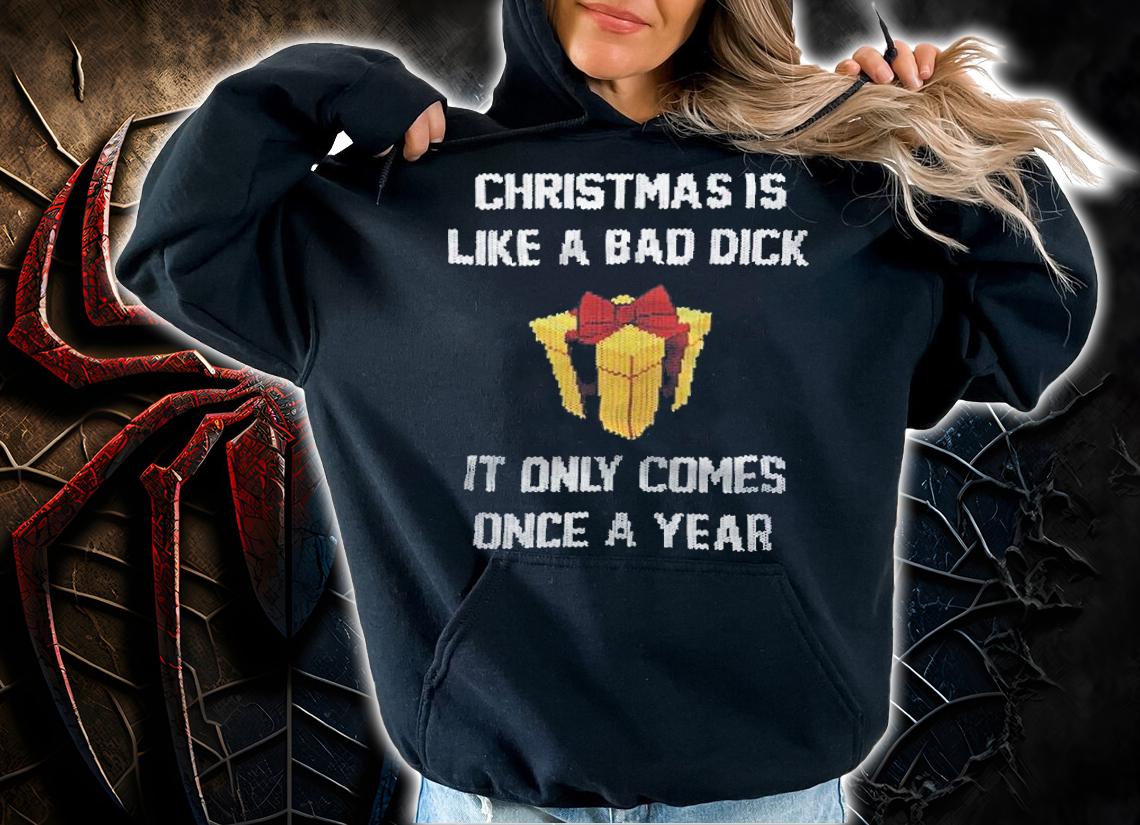 Trailer Trash Tammy Christmas is like a bad dick it only comes once a year T-shirt hoodie