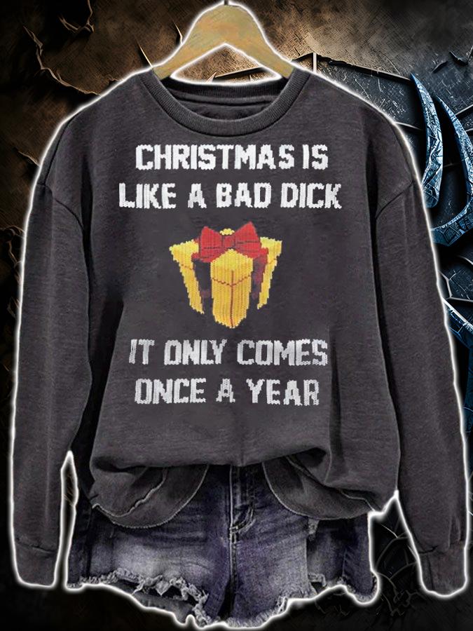 Trailer Trash Tammy Christmas is like a bad dick it only comes once a year T-shirt sweatshirt