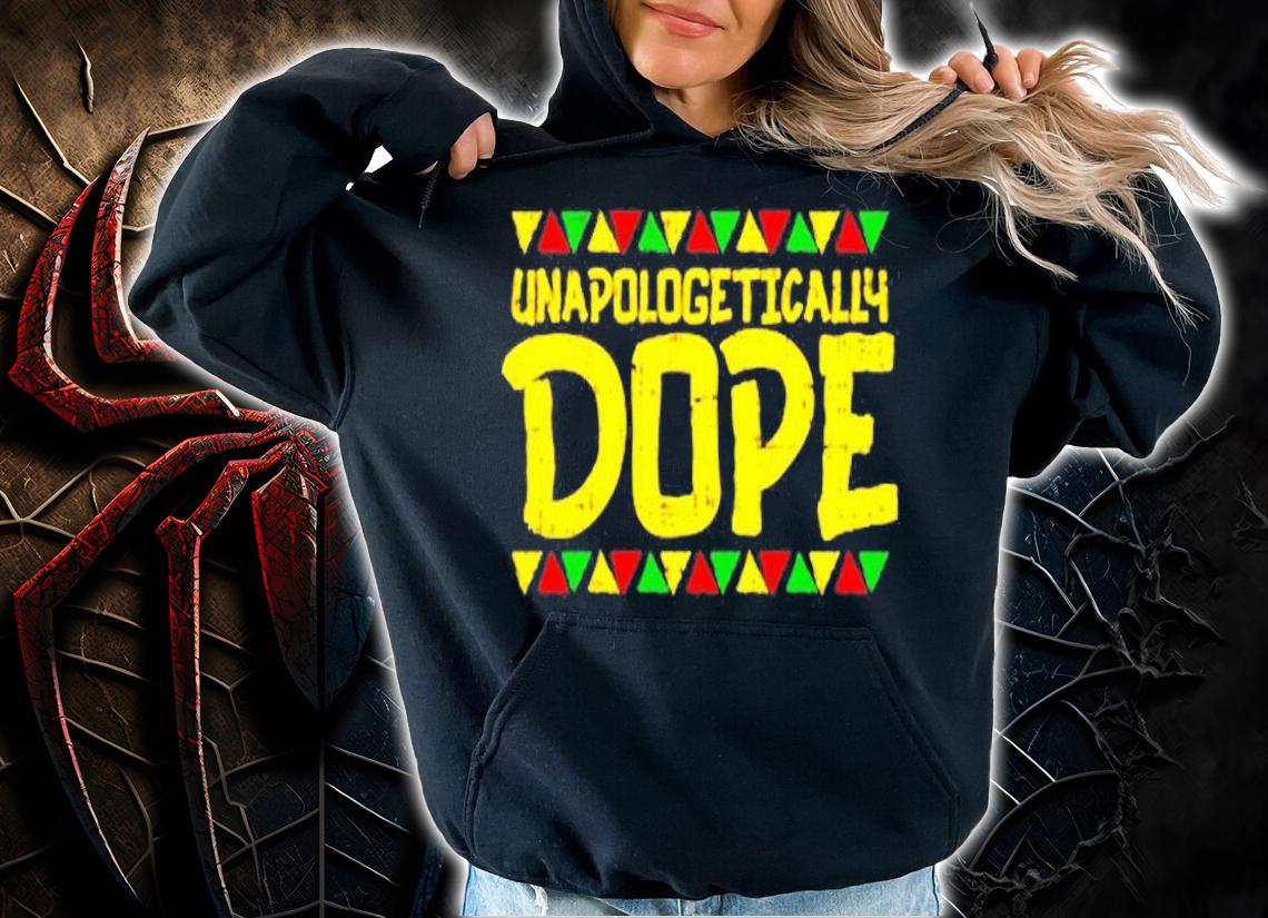Unapollogetically Dope Black Pride African American Gift T-Shirt