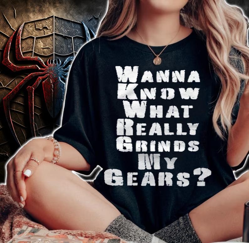 Wanna Know What Really Grinds My Gears Experienced Engineer Shirt woman shirt