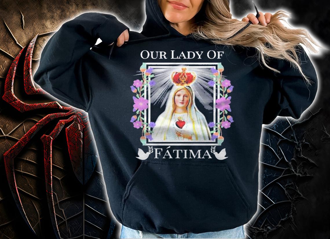 Our Lady Of Fatima Immaculate Heart Of Blessed Virgin Mary Pullover Shirt hoodie