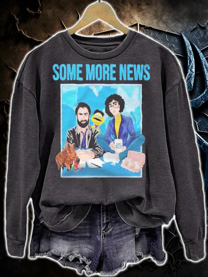 Some More News T-shirt sweatshirt
