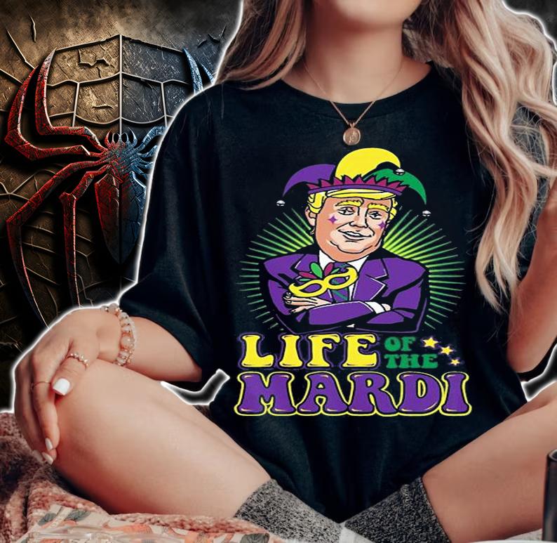 Trump Mardi Gras Life of the Mardi T-Shirt woman shirt