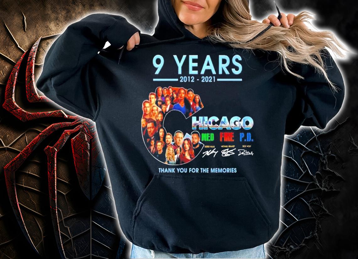 9 years 2012 2021 Chicago Med Fire PD signatures t-shirt hoodie
