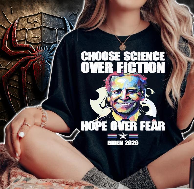Choose Science Over Fiction Hope Over Fear Joe Biden T-Shirt