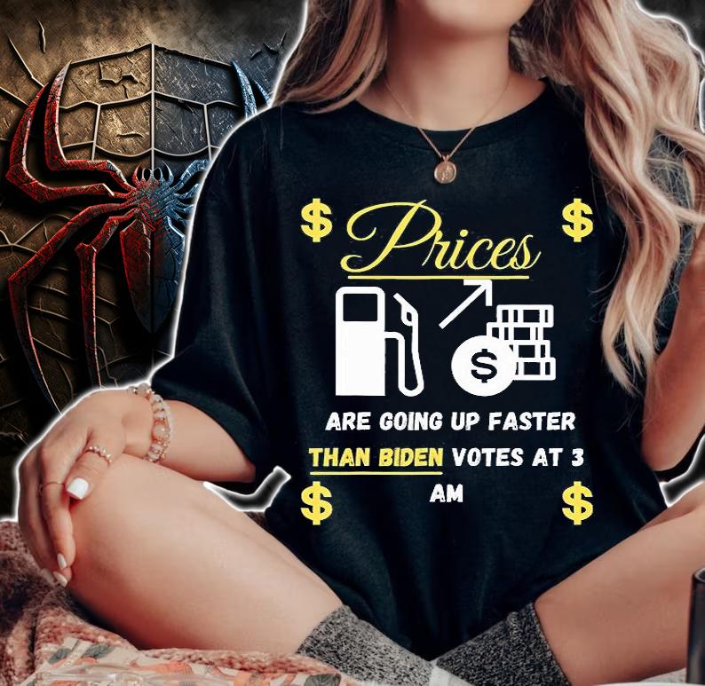Gas Prices Are Going Up Faster Than Biden Votes At 3 AM $ T-Shirt woman shirt