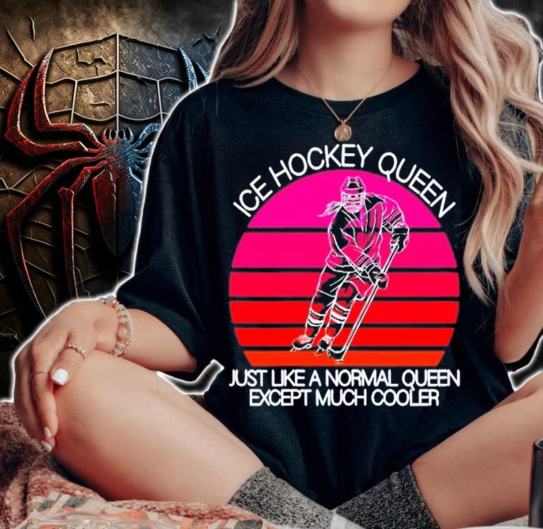 Ice Hockey Queen Just Like A Normal Queen Except Much Cooler T-Shirt