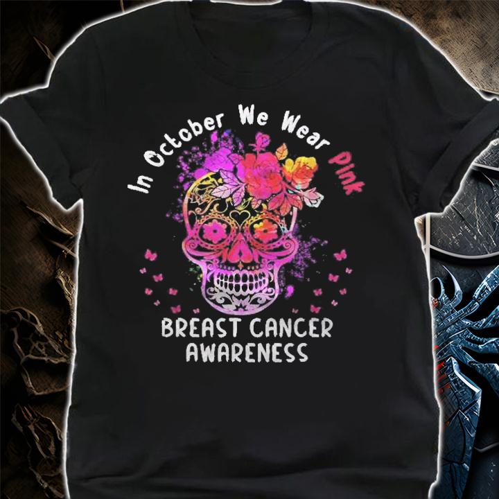 In October We Wear Pink Happy Halloween Sugar Skull Shirt shirt