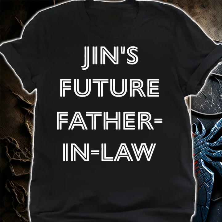 Jins Future Father In Law T-Shirt