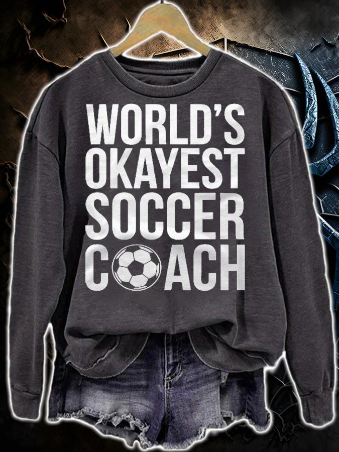 Mens Worlds Okayest Soccer Coach Training Gift Trainer Coaching Shirt sweatshirt