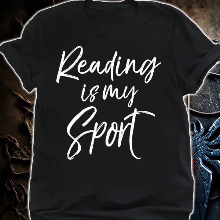 Womens Cute Reader Quote Gift For Book Lovers Reading Is My Sport Shirt shirt
