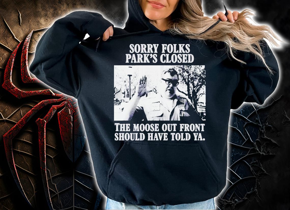 John Candy National Lampoons Sorry Folks Park's Closed The Moose Out Front Shirt hoodie