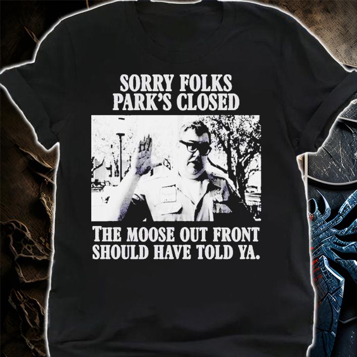 John Candy National Lampoons Sorry Folks Park's Closed The Moose Out Front Shirt shirt