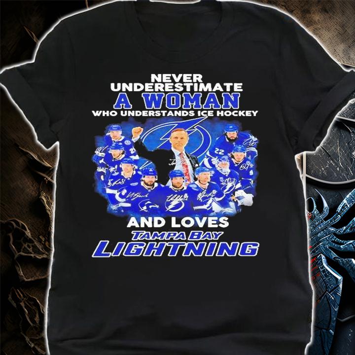 Never Underestimate A Woman Who Understands Ice Hockey And Loves Tampa Bay Lightning T-Shirt shirt