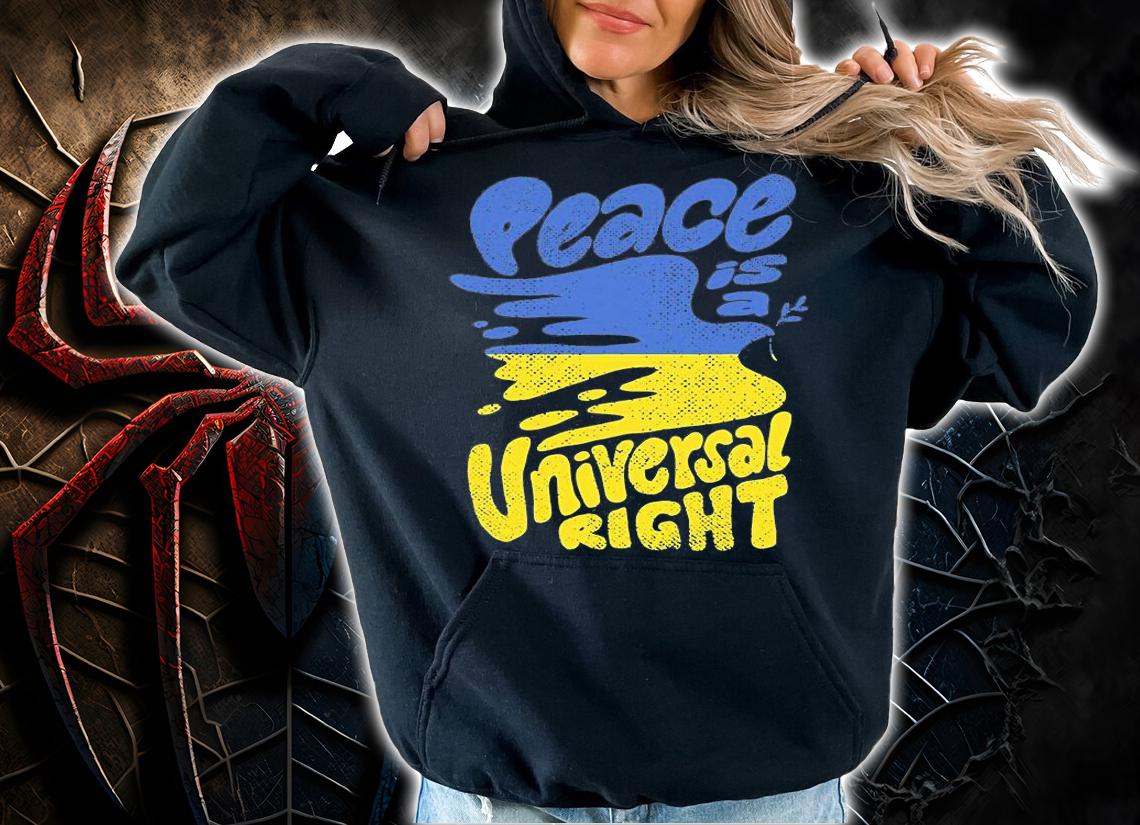 Peace Is A Universal Right Ukraine Flag Colors T-Shirt