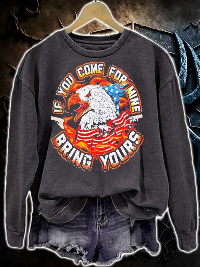 Eagles American flag if You come for mine bring yours T-shirt sweatshirt