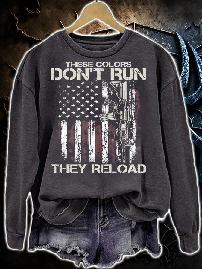 Gun American Flag Colors Don't Run They Reload T-Shirt sweatshirt