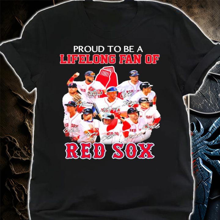 Proud to be a Lifelong fan of Red Sox signatures t-shirt shirt