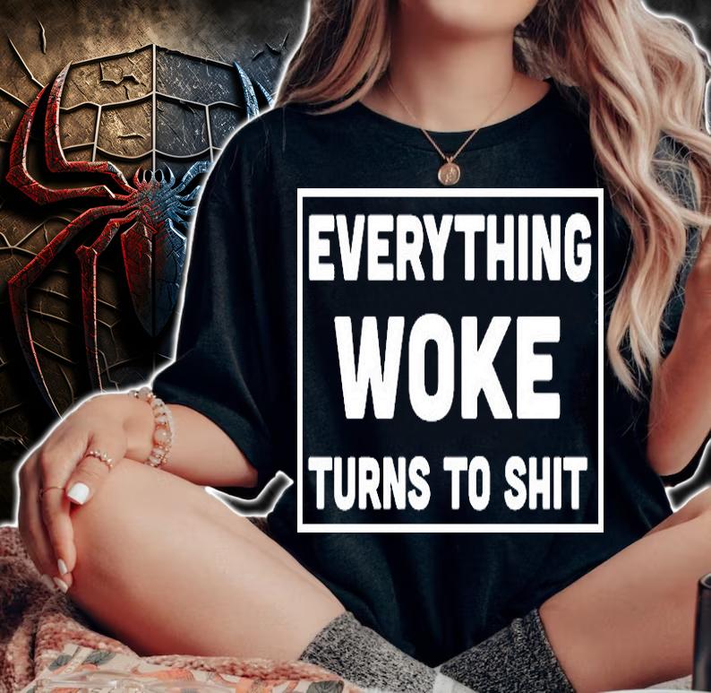 Everything Woke Turns To Shit White Print T-Shirt woman shirt