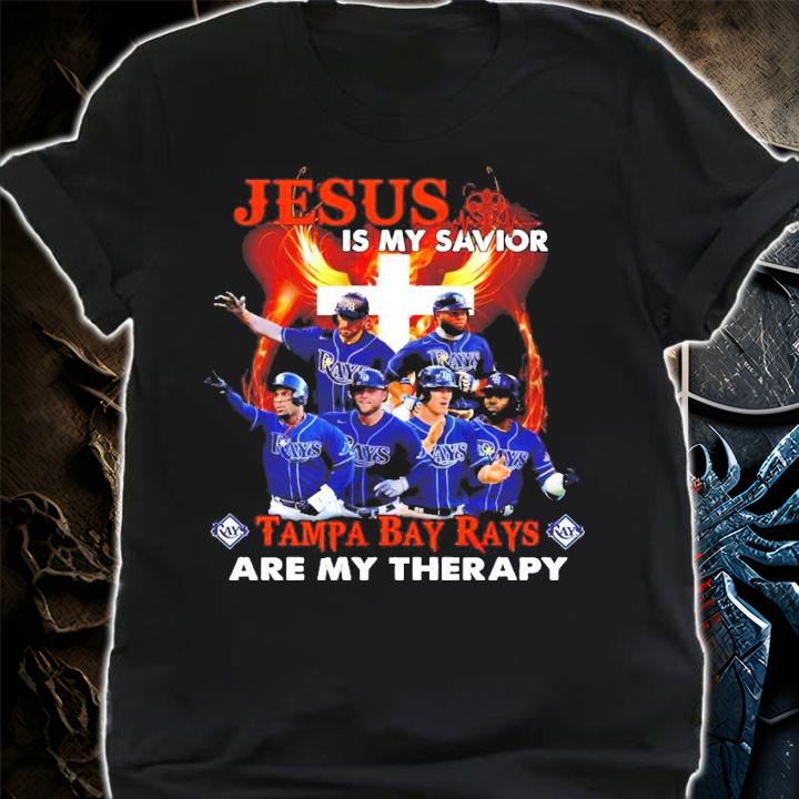 Jesus is my savior Tampa Bay Rays are my therapy shirt shirt