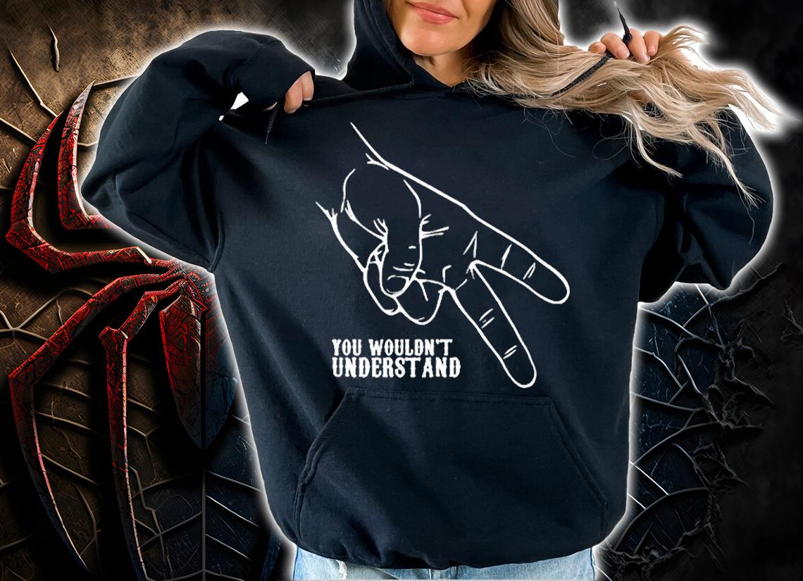 You Wouldnt Understand T-Shirt