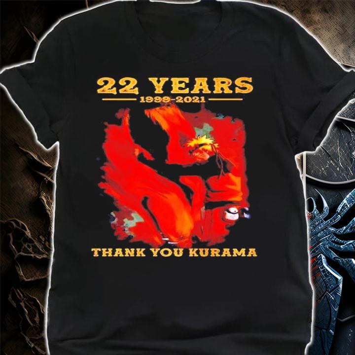 22 years 1999-2021 thank you Kurama shirt