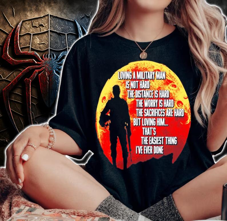 Loving a military man is not hard the distance is hard the worry is hard shirt woman shirt
