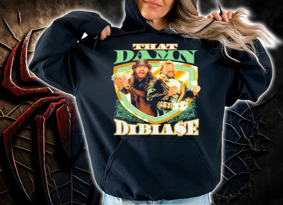 That Damn Dibiase t-shirt