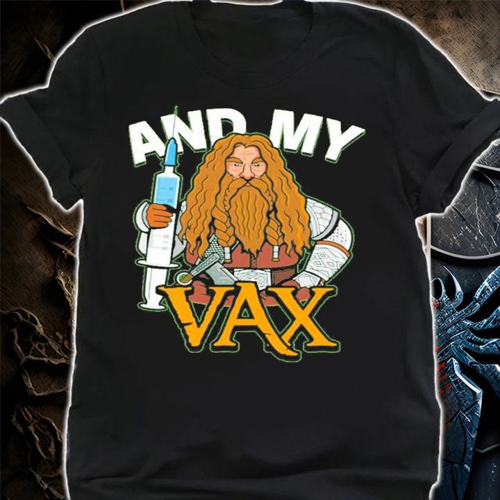 And My Vax shirt
