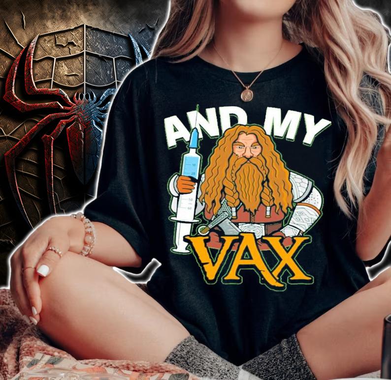 And My Vax shirt