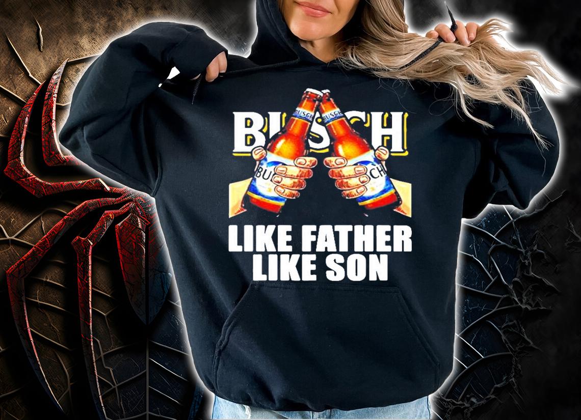 Busch beer like father like son shirt