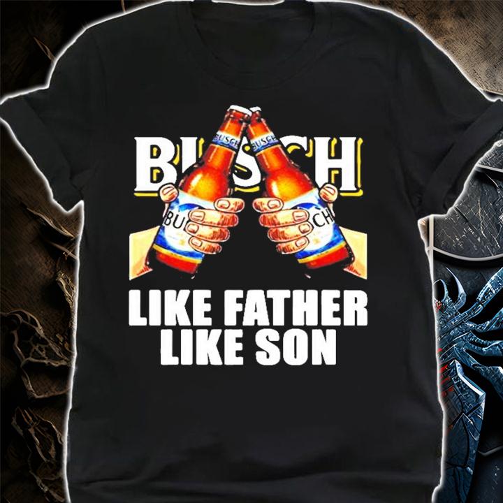 Busch beer like father like son shirt
