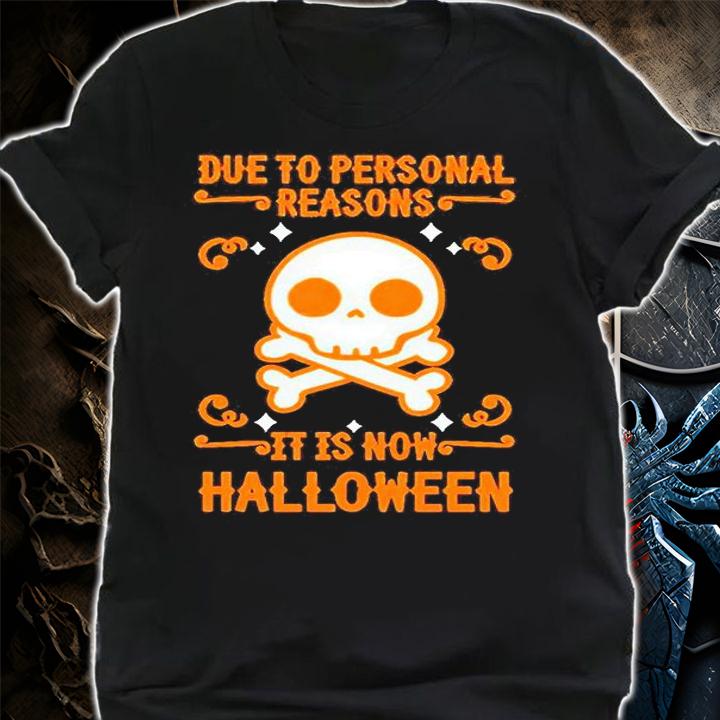 Due to personal reasons it is now Halloween T-shirt shirt