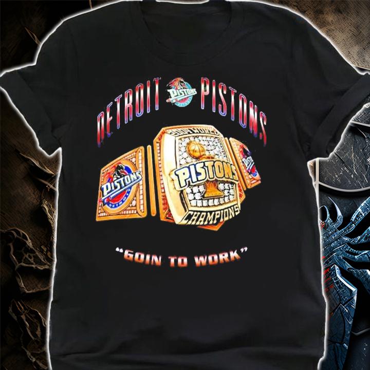Goin' to Work Detroit Pistons shirt shirt