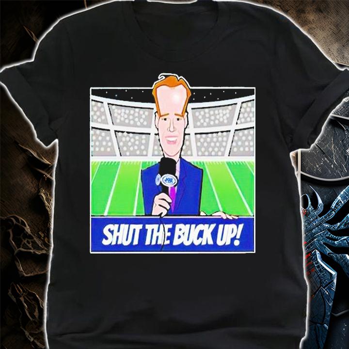 Joe Buck Shut the Buck Up T-shirt shirt