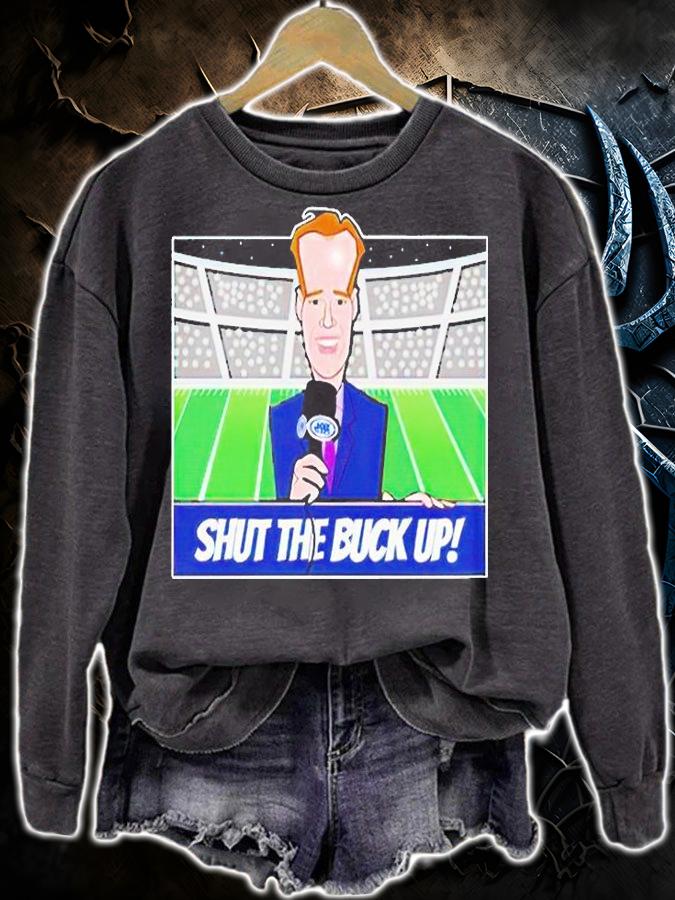 Joe Buck Shut the Buck Up T-shirt sweatshirt