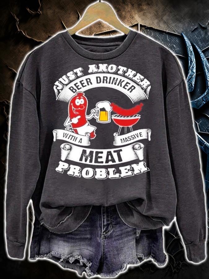Just another beer drinker with a massive meat problem shirt