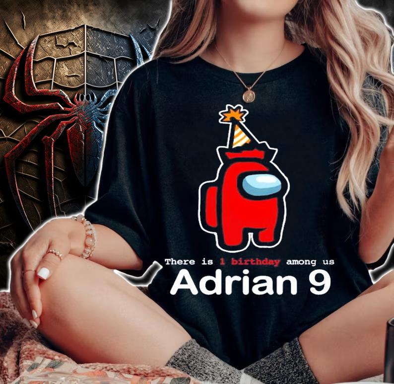 Among Us there is 1 birthday Among Us adrian 9 shirt