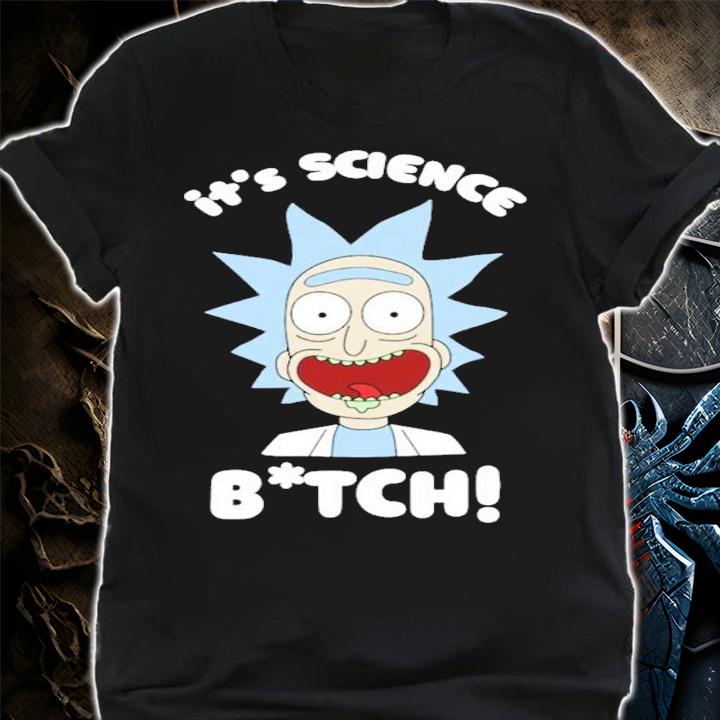 Rick and Morty science bitch shirt shirt